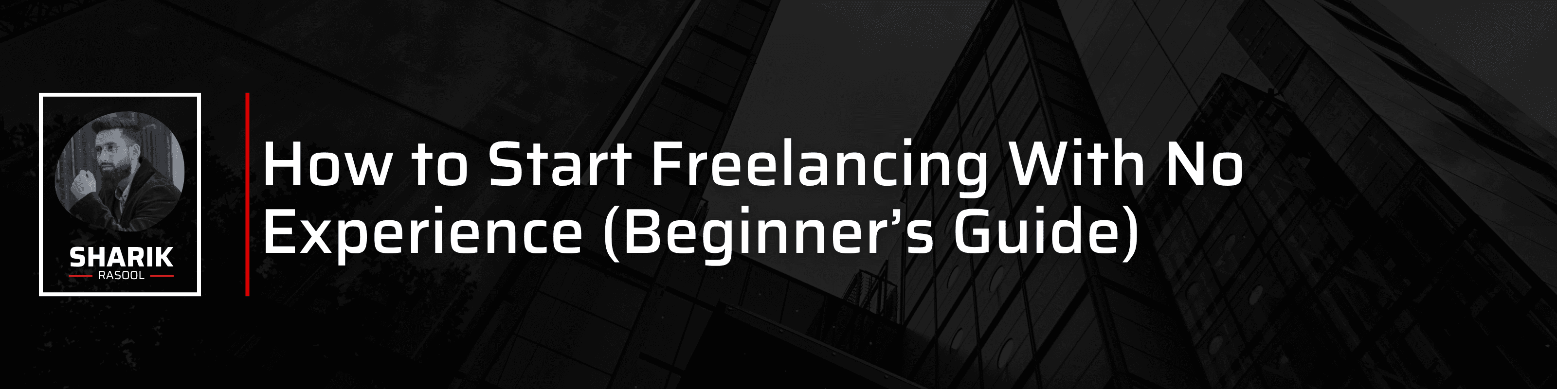 How to Start Freelancing With No Experience (Beginner’s Guide)
