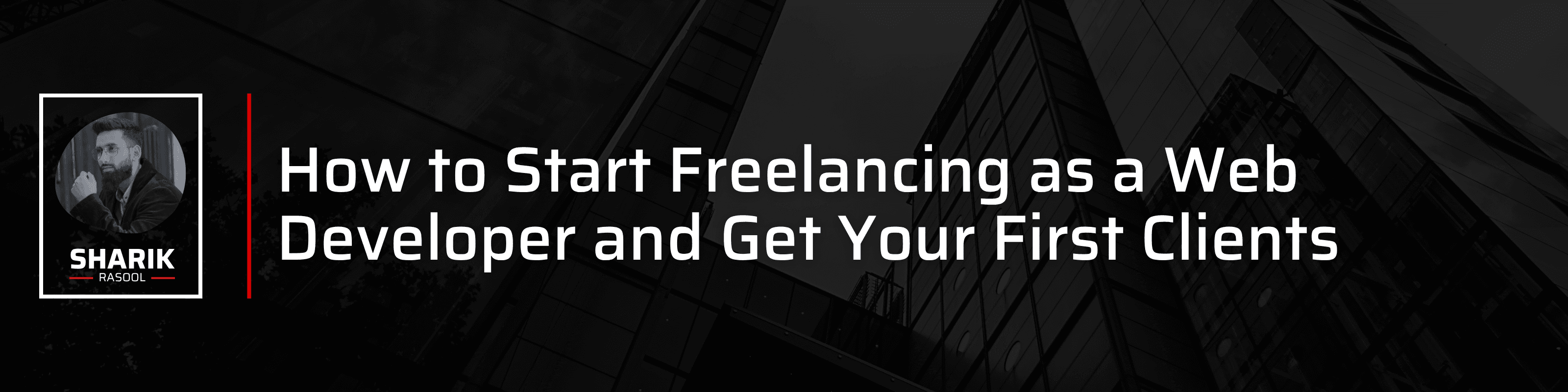 How to Start Freelancing as a Web Developer and Get Your First Clients